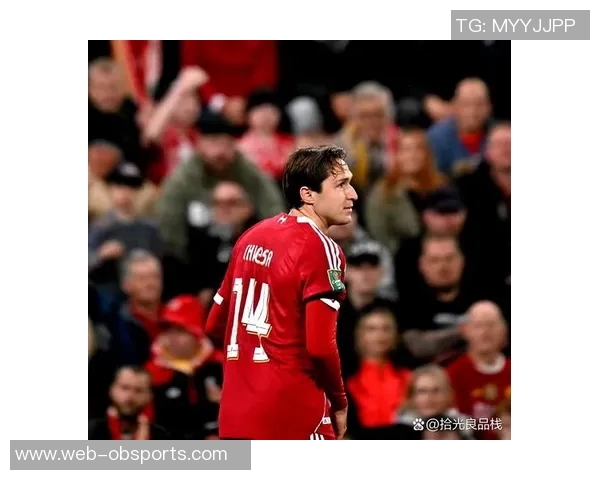 基耶萨在利物浦表现获赞誉意大利队计划11月召回他